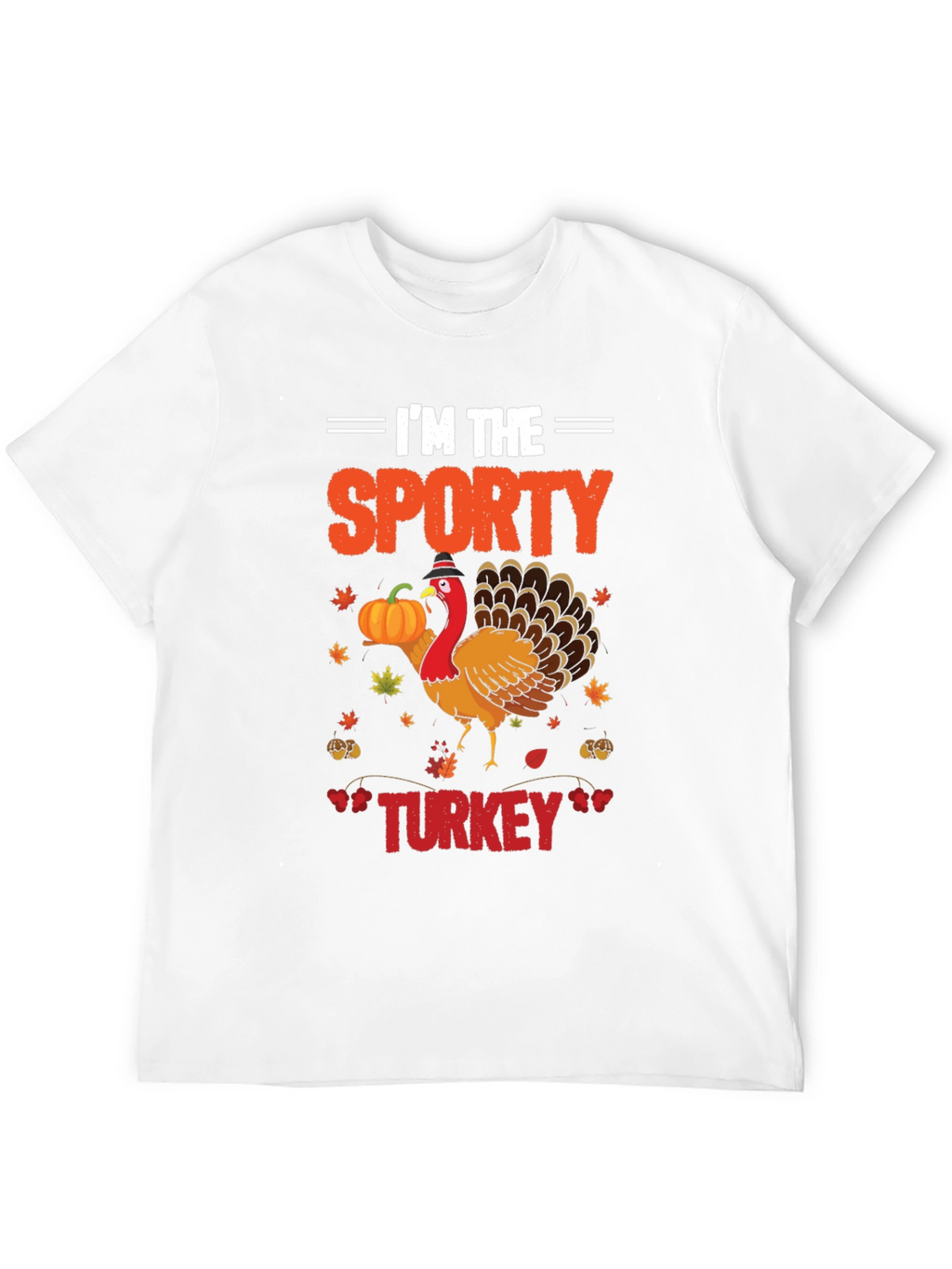 Im the Sporty Turkey Thanksgiving T-Shirt