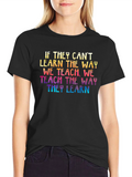 Inspirational Teacher T-Shirt - Teach the Way They Learn