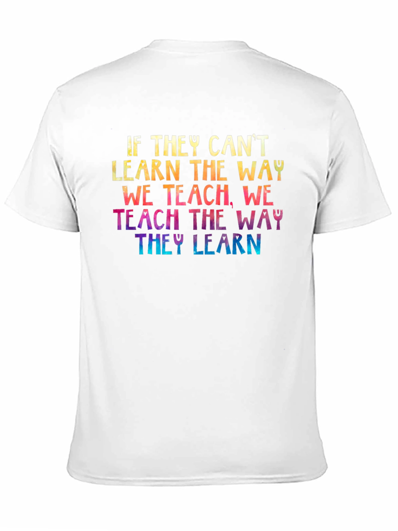 Inspirational Teacher T-Shirt - Teach the Way They Learn