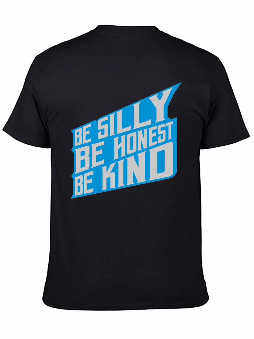 Be Silly Be Honest Be Kind Graphic Tee