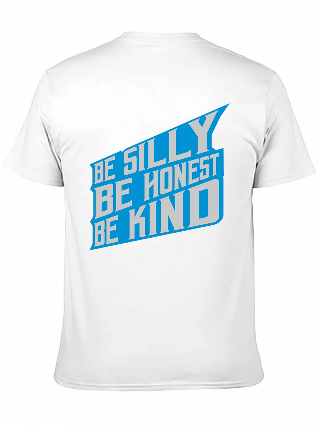 Be Silly Be Honest Be Kind Graphic Tee