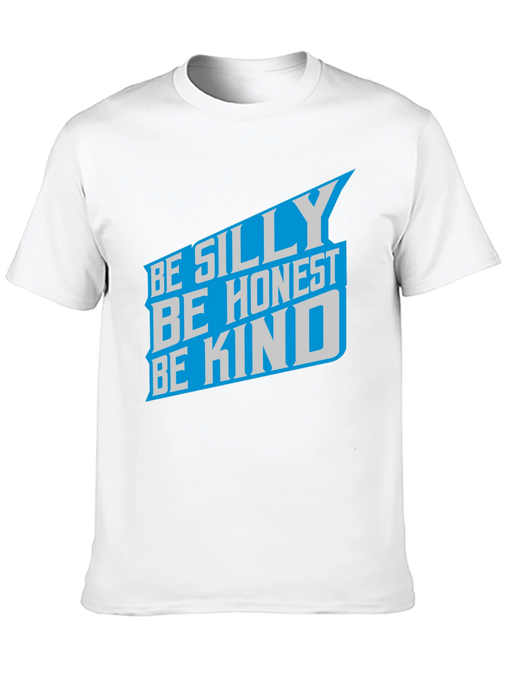 Be Silly Be Honest Be Kind Graphic Tee