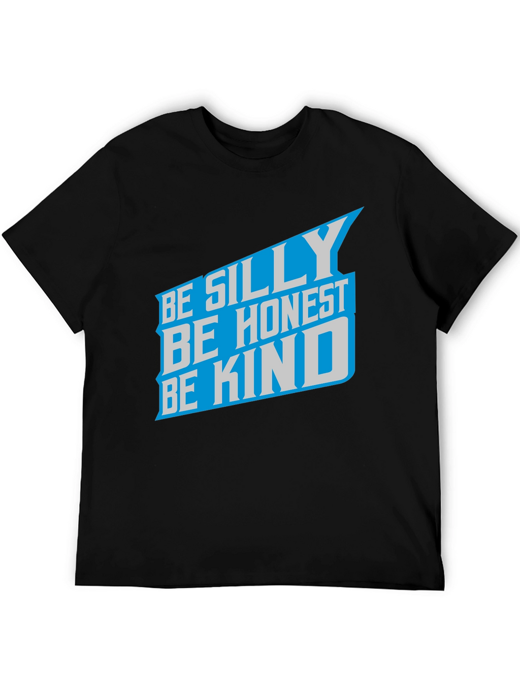 Be Silly Be Honest Be Kind Graphic Tee