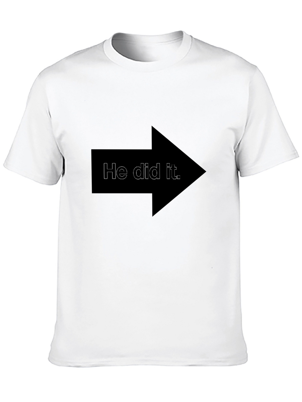 He Did It Arrow T-Shirt - Funny Blame Tee
