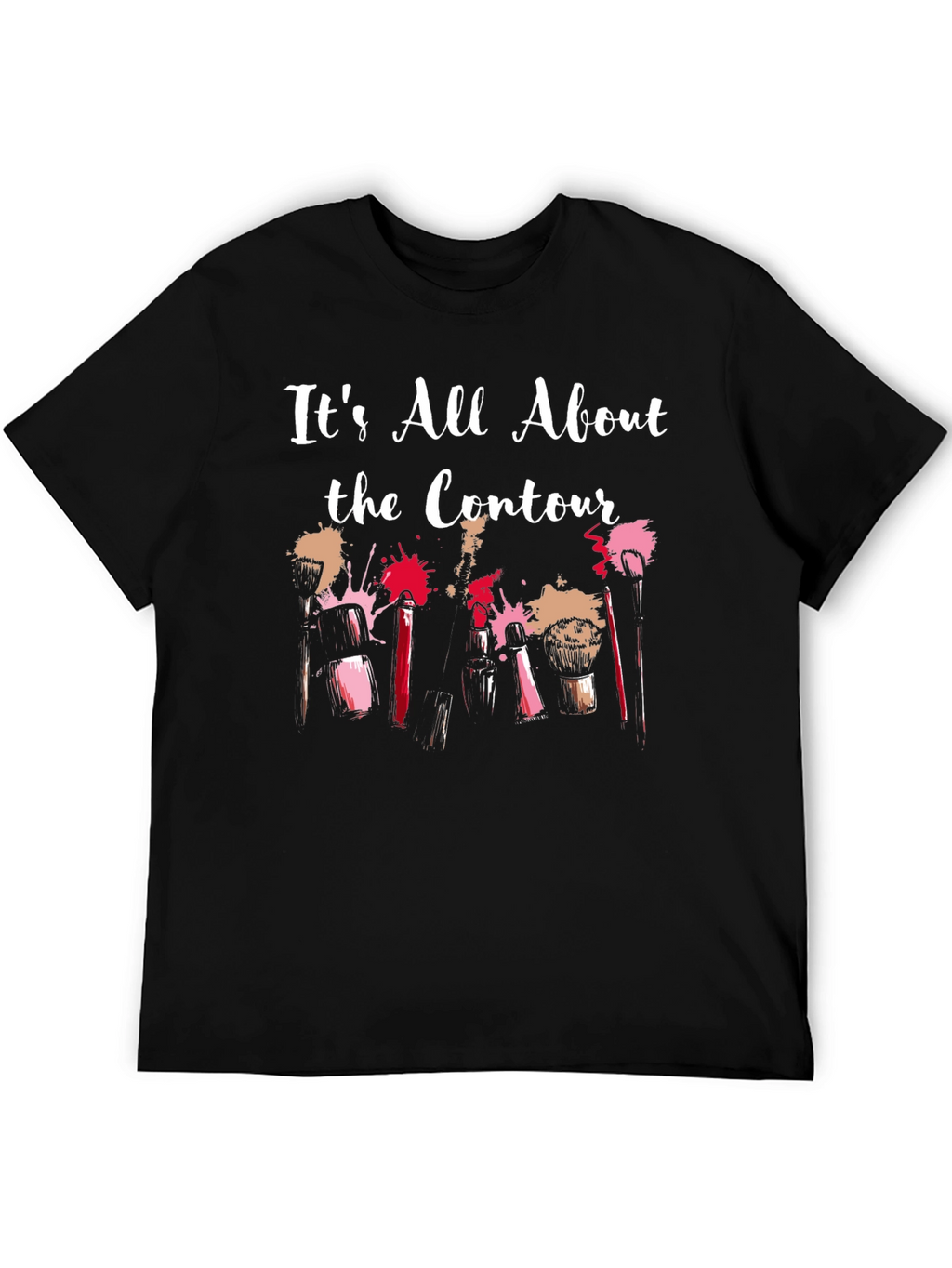 Its All About the Contour Makeup T-Shirt