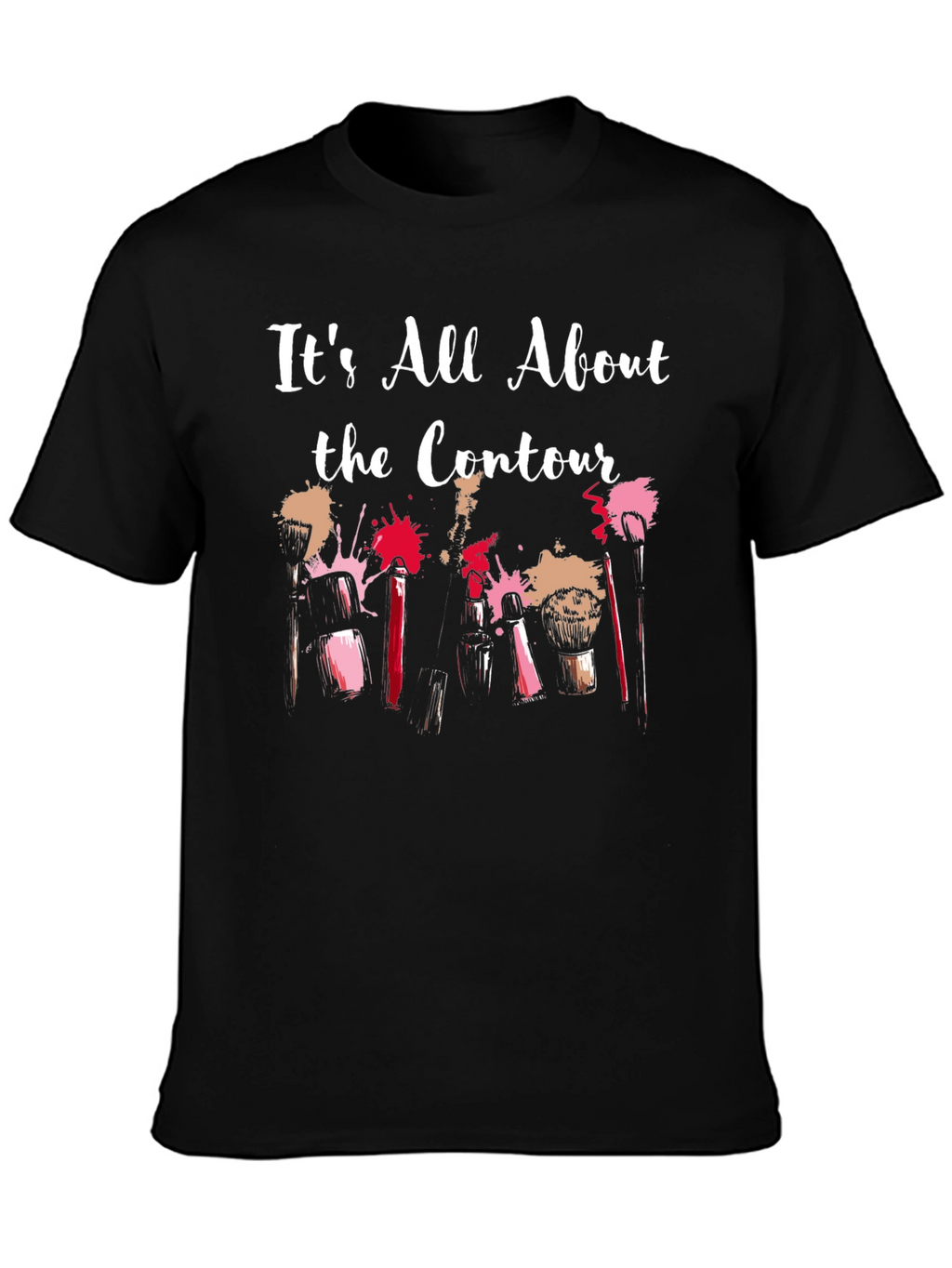 Its All About the Contour Makeup T-Shirt
