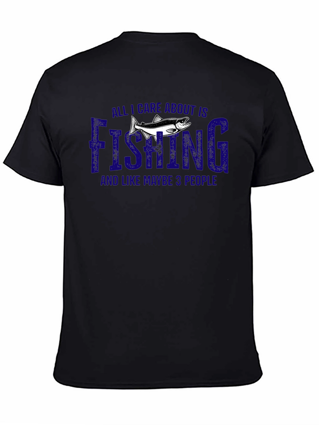 Fishing T-Shirt - All I Care About Is Fishing