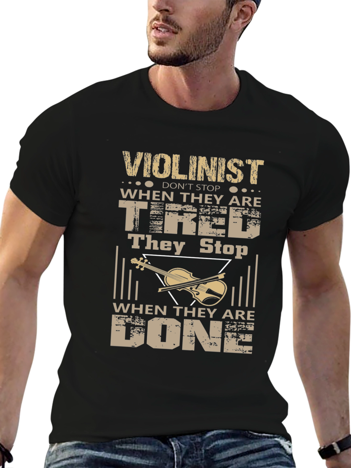 Violinist T-Shirt - Never Stop When Youre Tired!