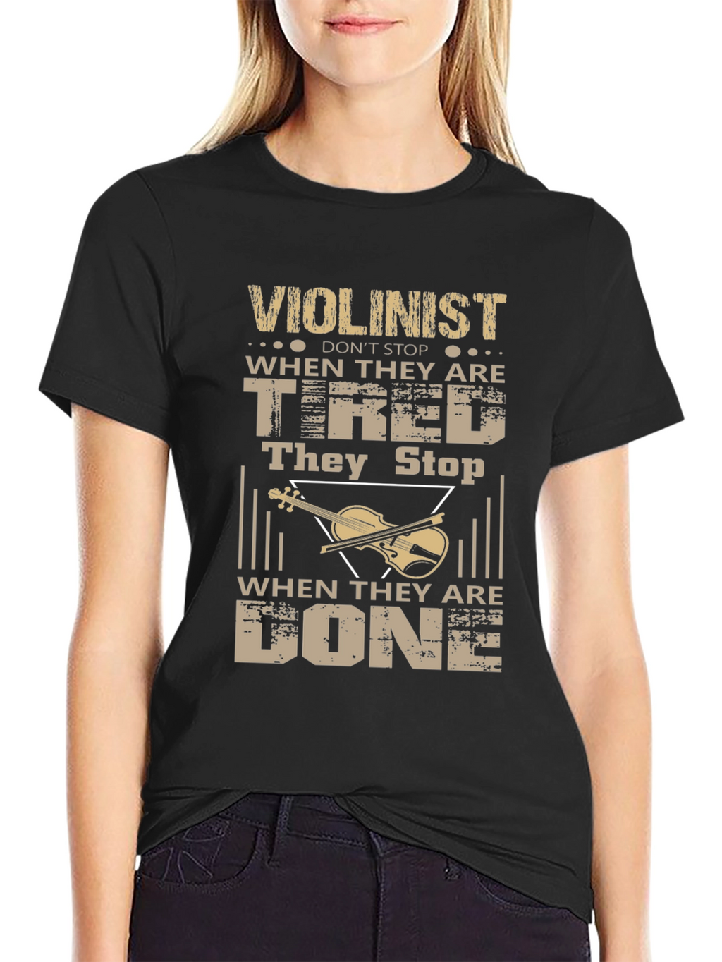 Violinist T-Shirt - Never Stop When Youre Tired!