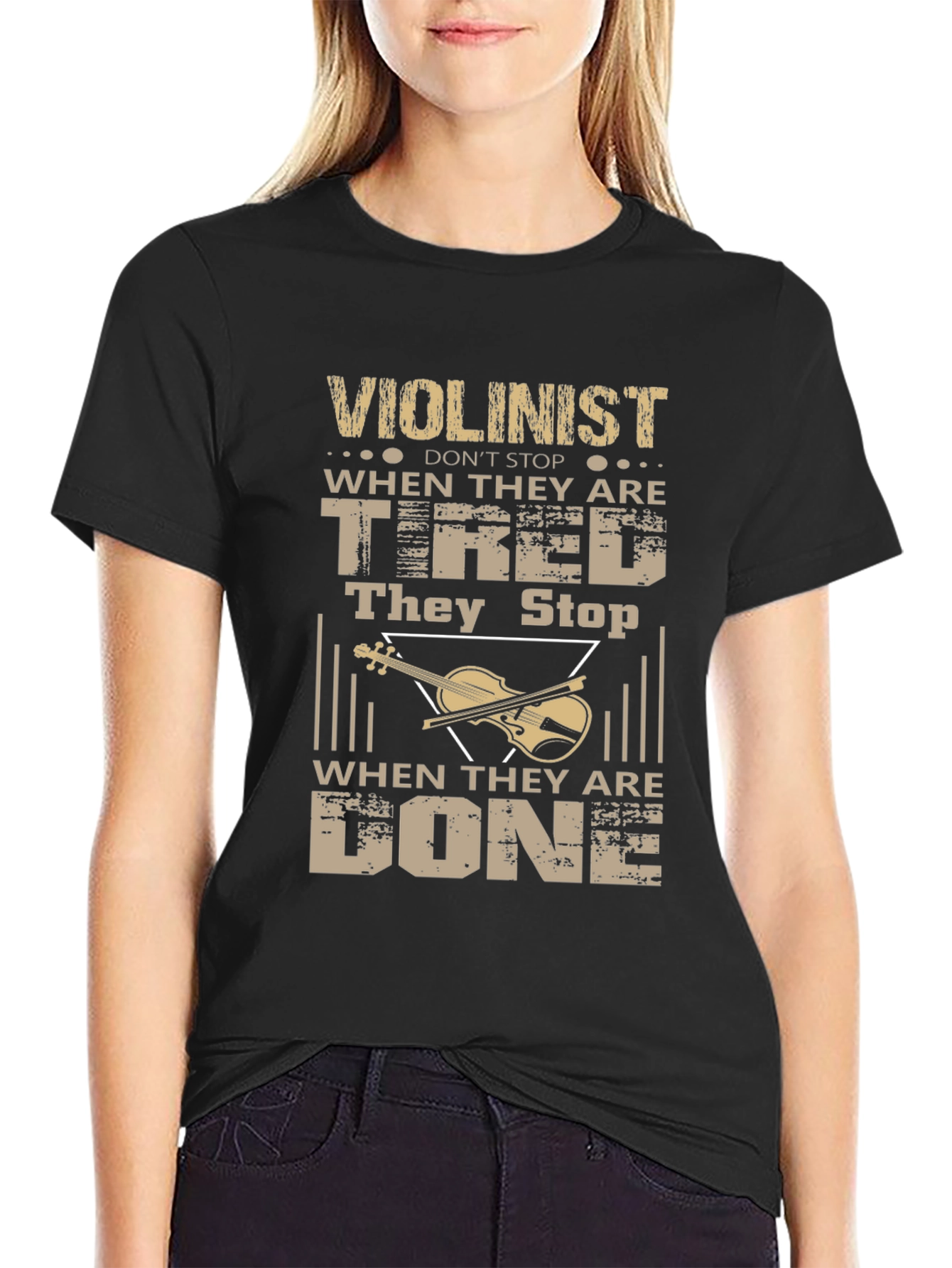 Violinist T-Shirt - Never Stop When Youre Tired!