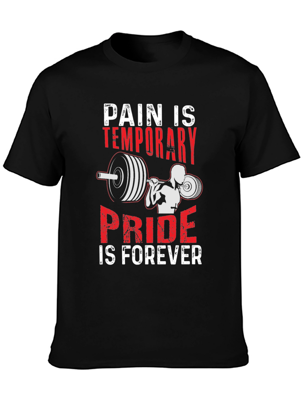 Pain is Temporary Pride is Forever T-Shirt