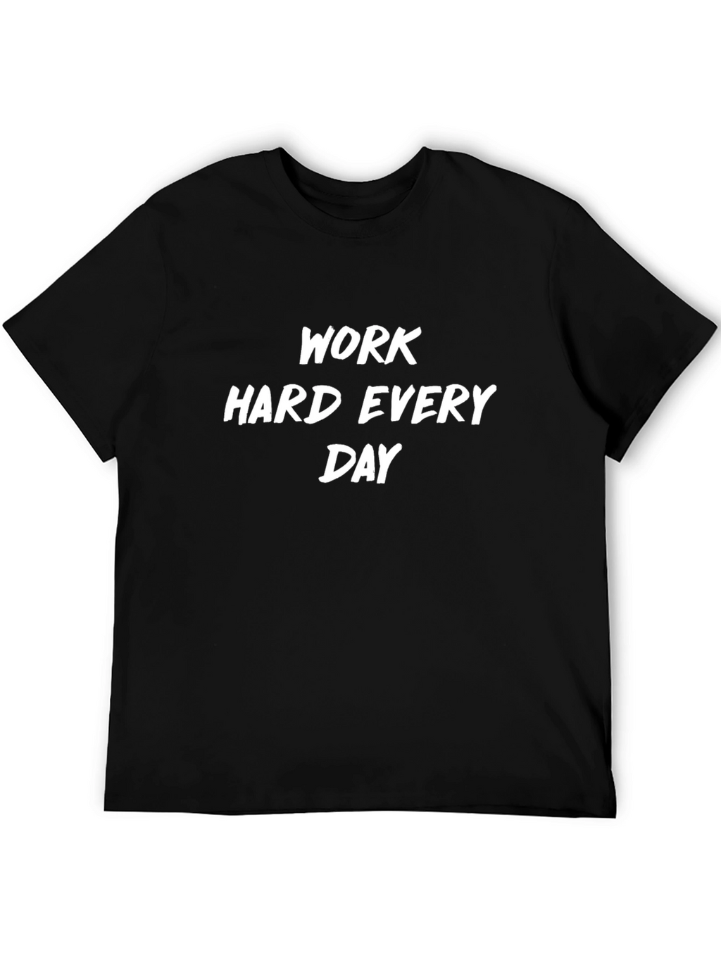 Work Hard Everyday Black T-Shirt