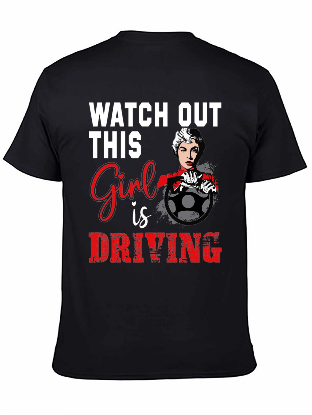 Watch Out Girl Driving Graphic T-Shirt - Black