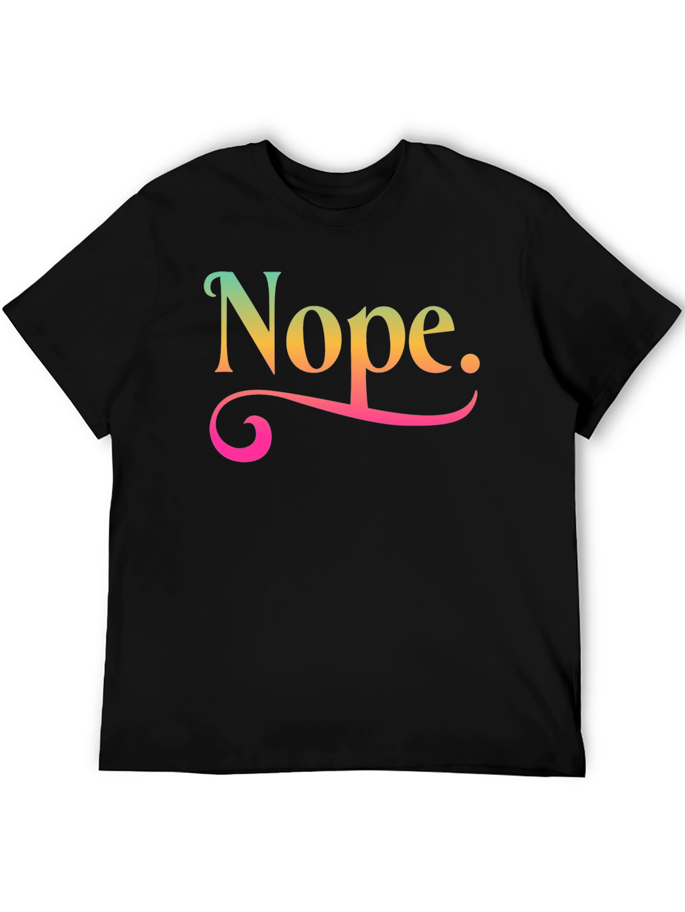Nope Graphic T-Shirt Funny Sarcastic Tee