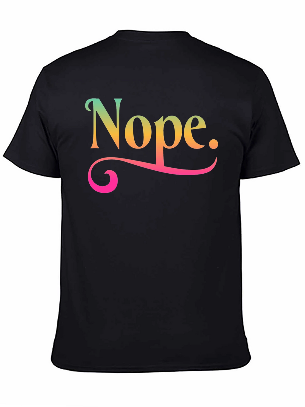 Nope Graphic T-Shirt Funny Sarcastic Tee