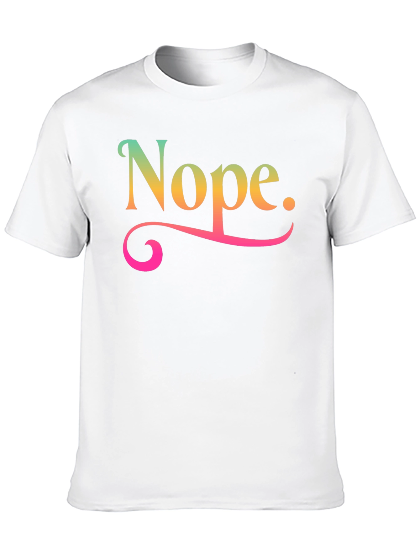 Nope Graphic T-Shirt Funny Sarcastic Tee
