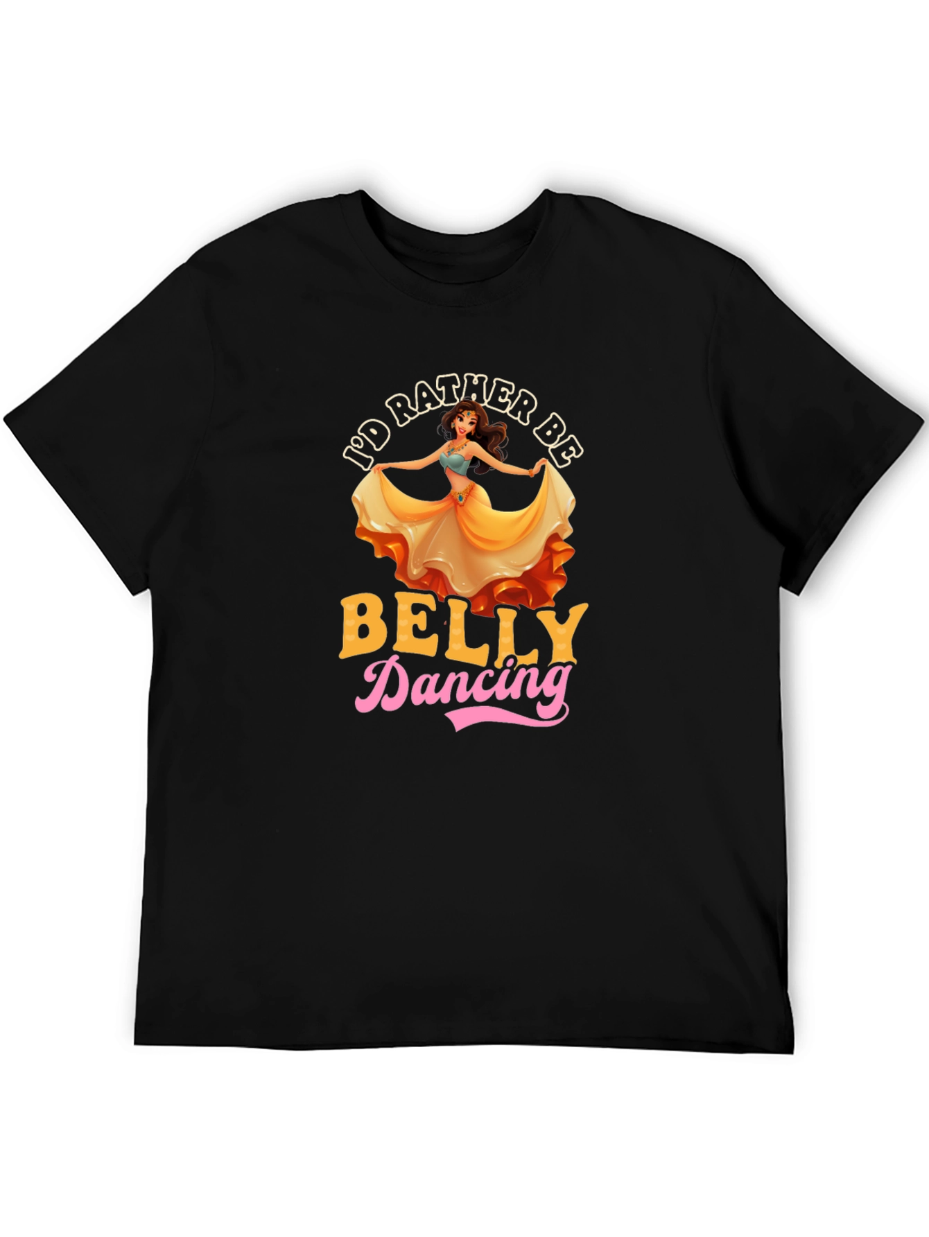 Belly Dancing Graphic Tee - Id Rather Be Dancing T-Shirt