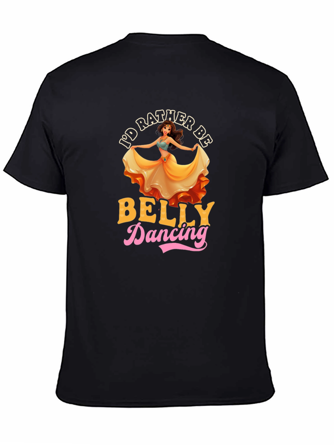 Belly Dancing Graphic Tee - Id Rather Be Dancing T-Shirt