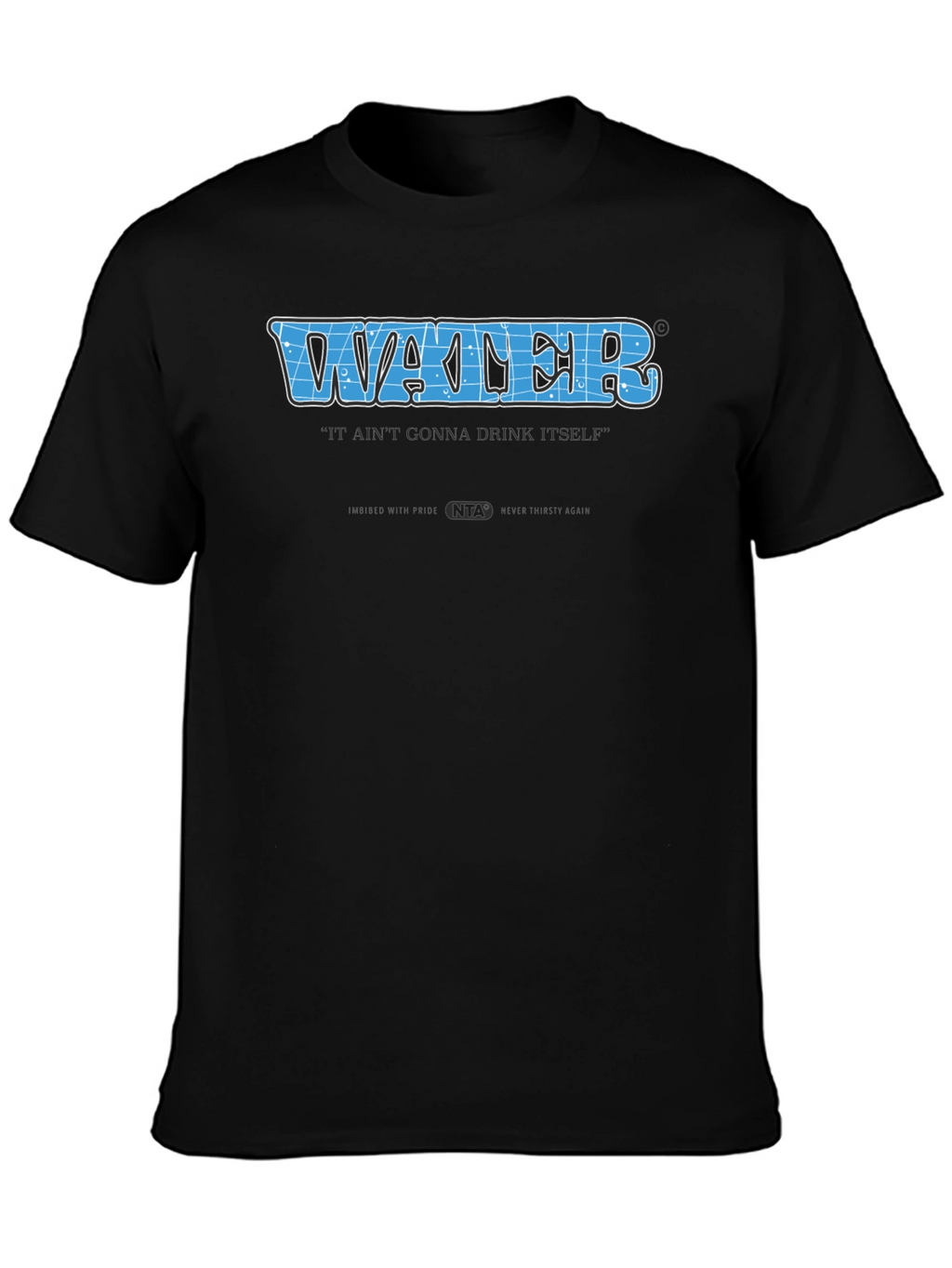 Water Drink Itself Tee