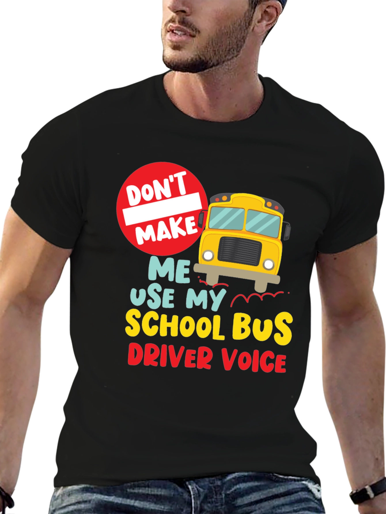 Funny School Bus Driver T-Shirt - Dont Make Me...