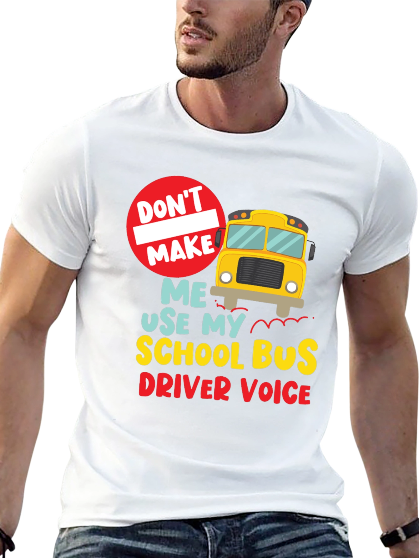 Funny School Bus Driver T-Shirt - Dont Make Me...