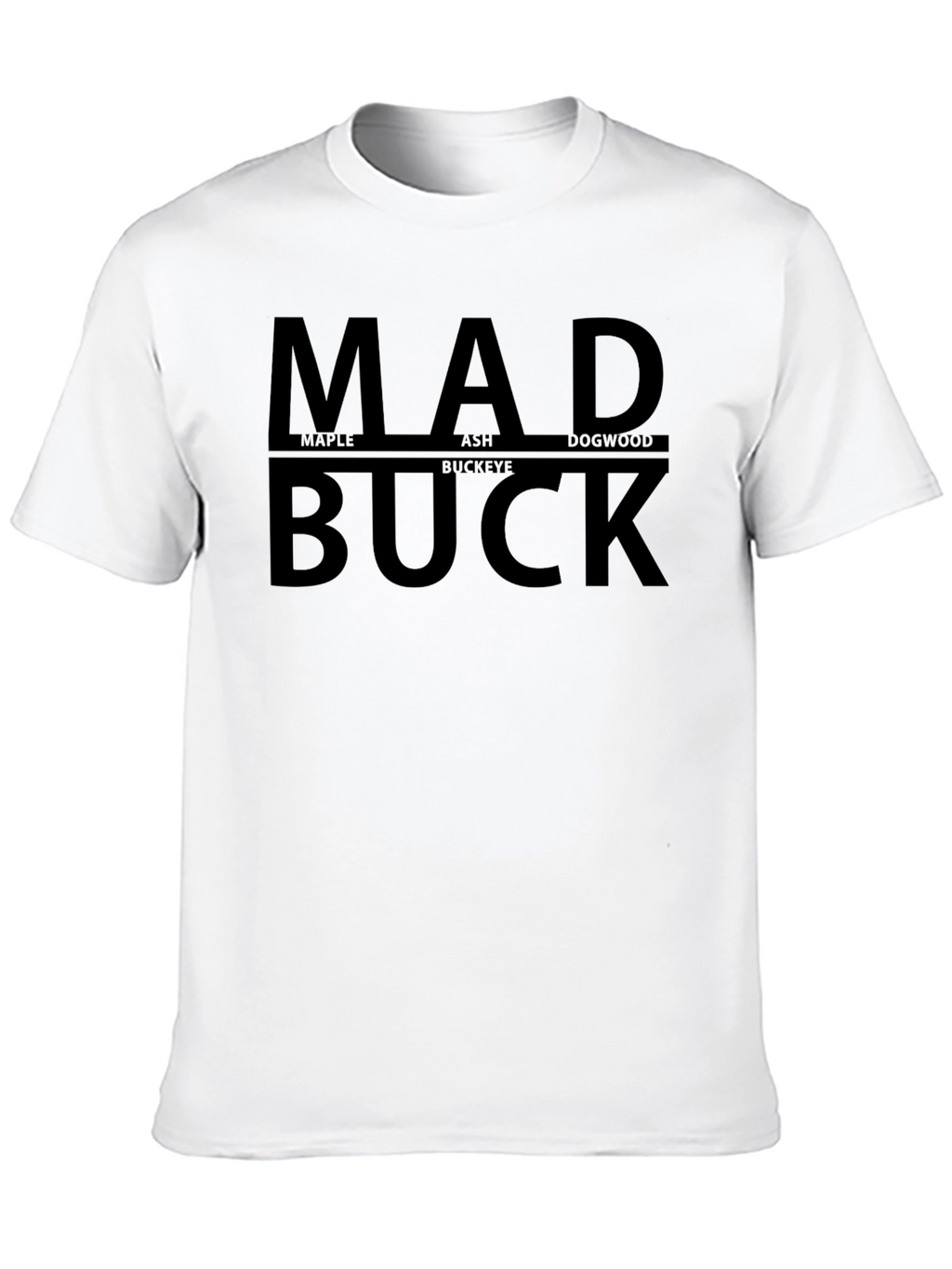 Mad Buck T-Shirt - Maple Ash Dogwood Buckeye