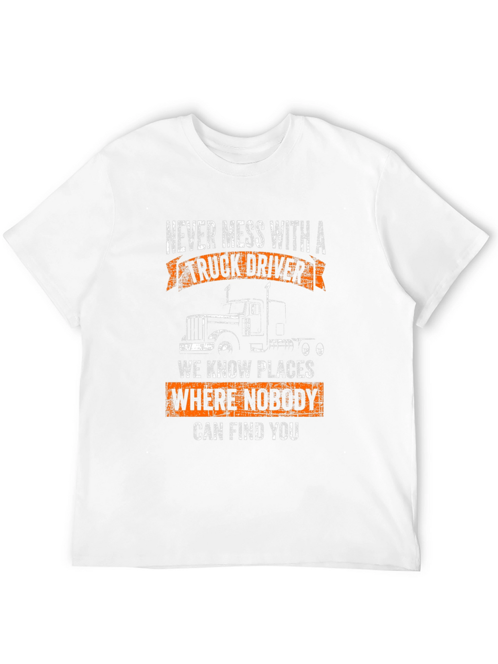 Truck Driver T-Shirt - Never Mess With Us