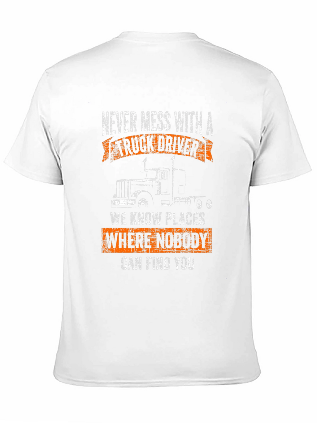 Truck Driver T-Shirt - Never Mess With Us