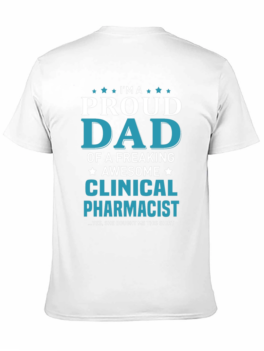 Proud Dad Clinical Pharmacist Graphic Tee