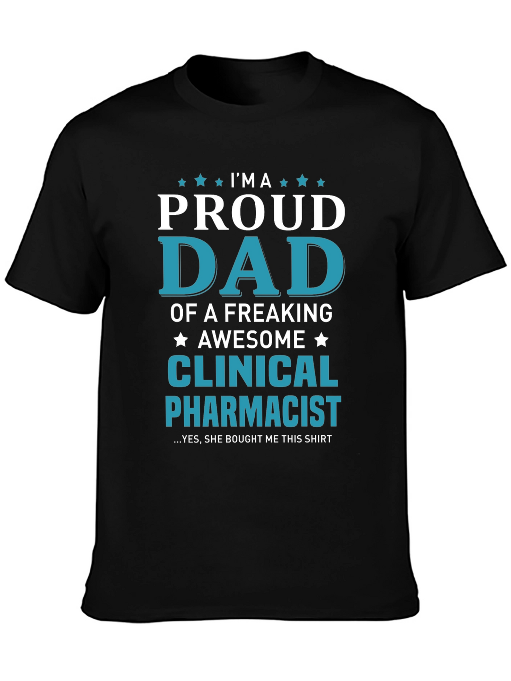 Proud Dad Clinical Pharmacist Graphic Tee