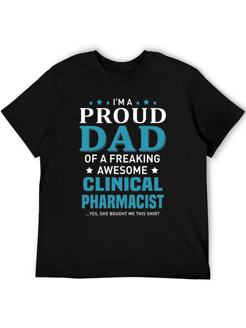 Proud Dad Clinical Pharmacist Graphic Tee