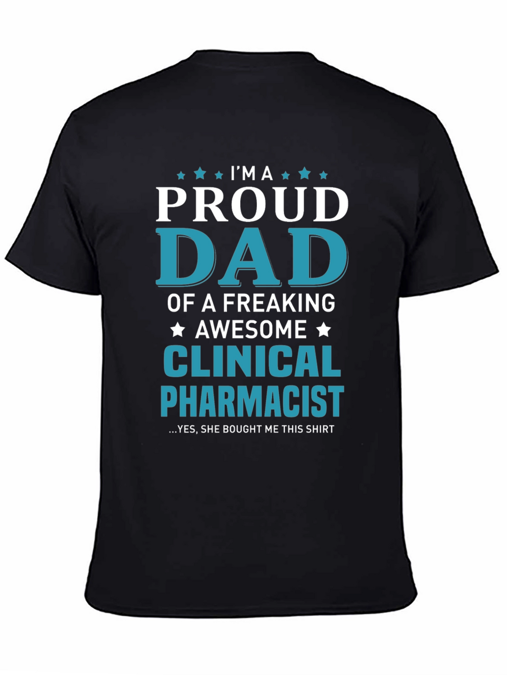Proud Dad Clinical Pharmacist Graphic Tee