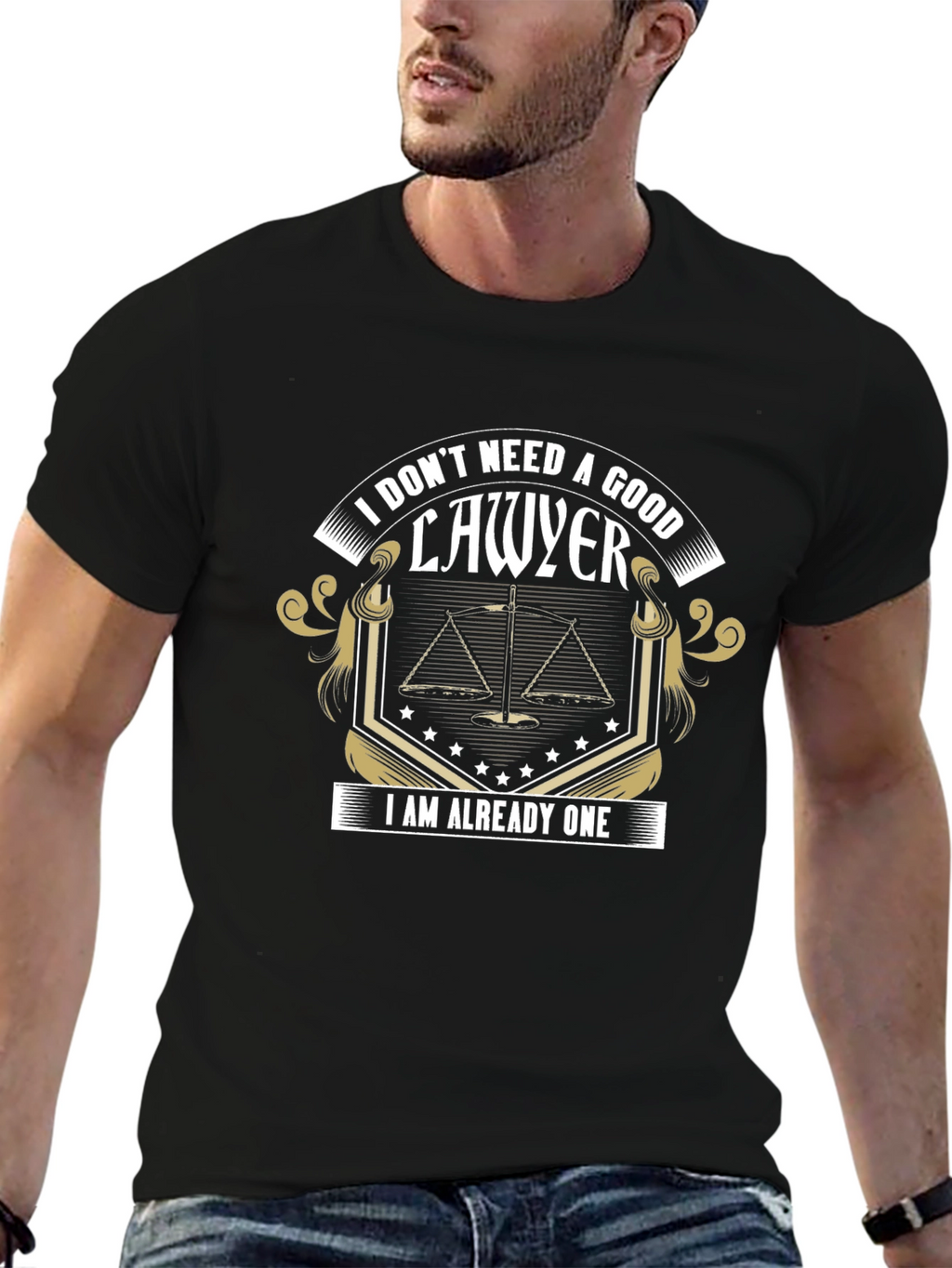 Lawyer T-Shirt: I Dont Need A Good Lawyer
