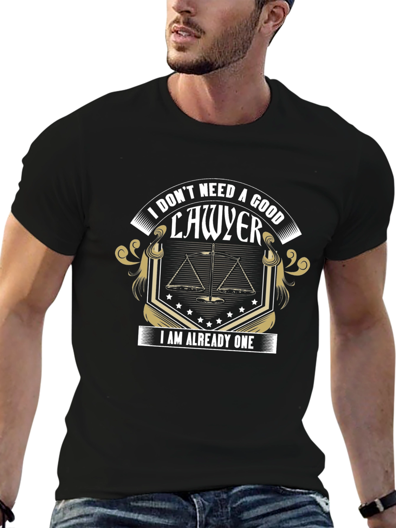 Lawyer T-Shirt: I Dont Need A Good Lawyer