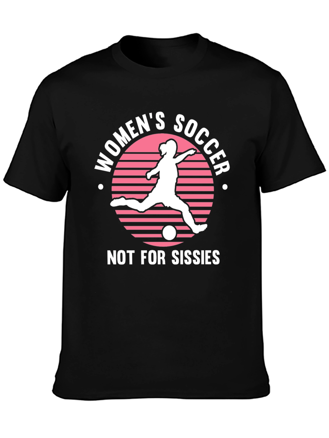 Womens Soccer Graphic Tee - Not For Sissies!