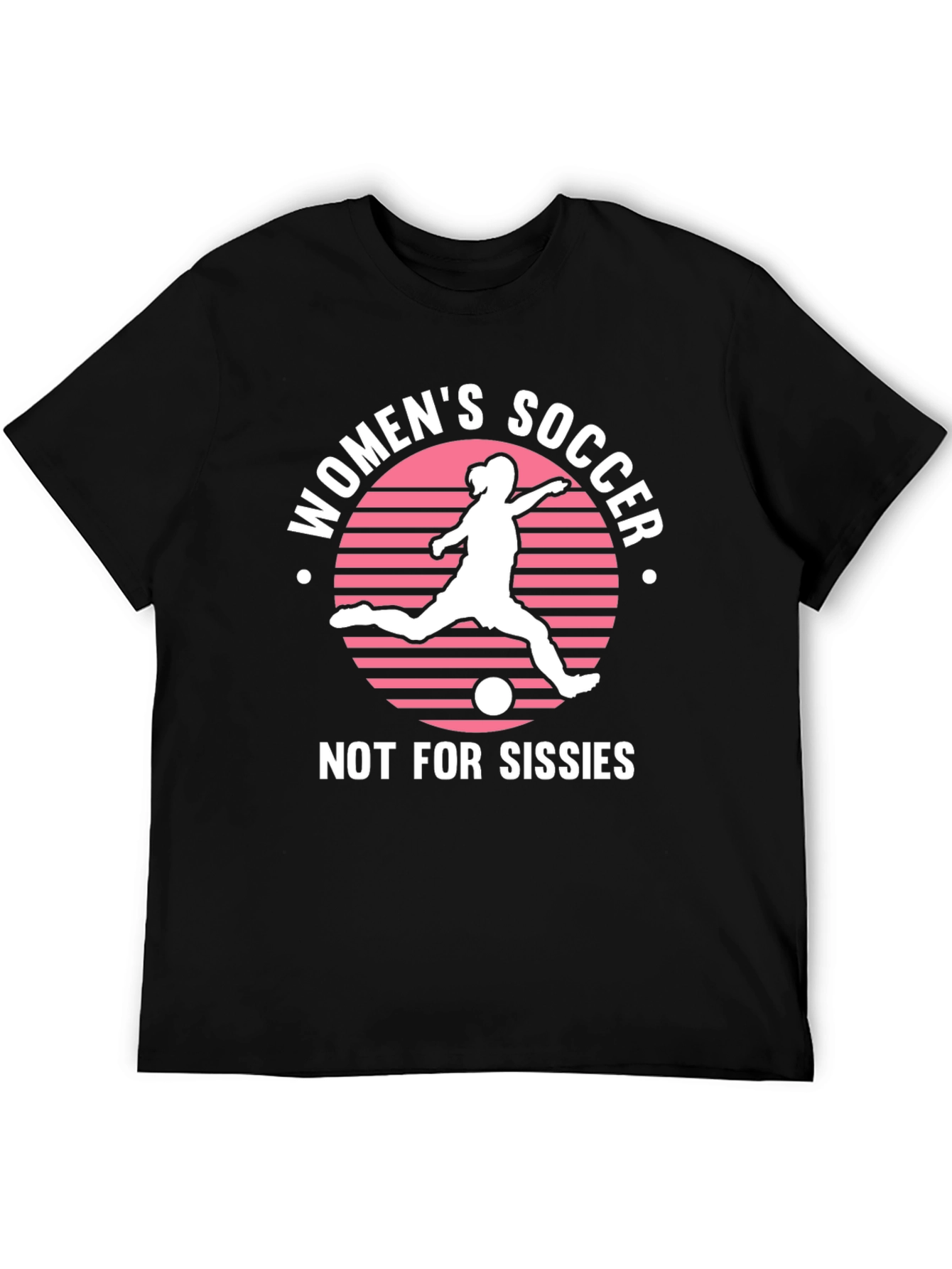 Womens Soccer Graphic Tee - Not For Sissies!