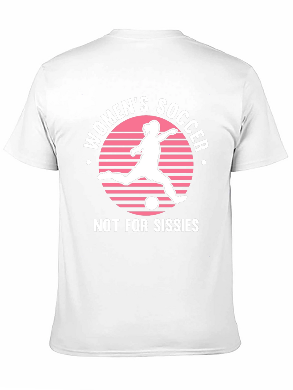 Womens Soccer Graphic Tee - Not For Sissies!