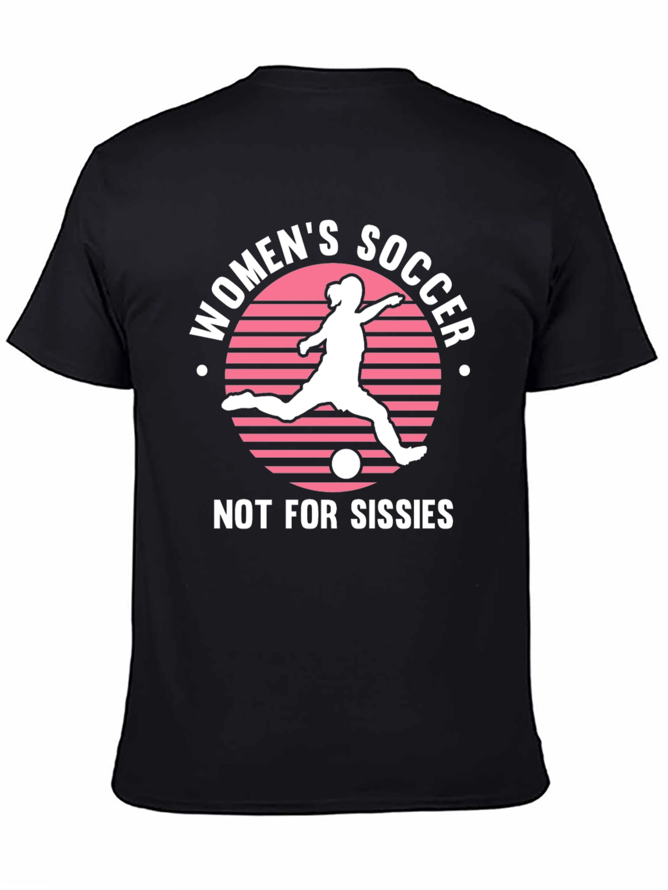 Womens Soccer Graphic Tee - Not For Sissies!