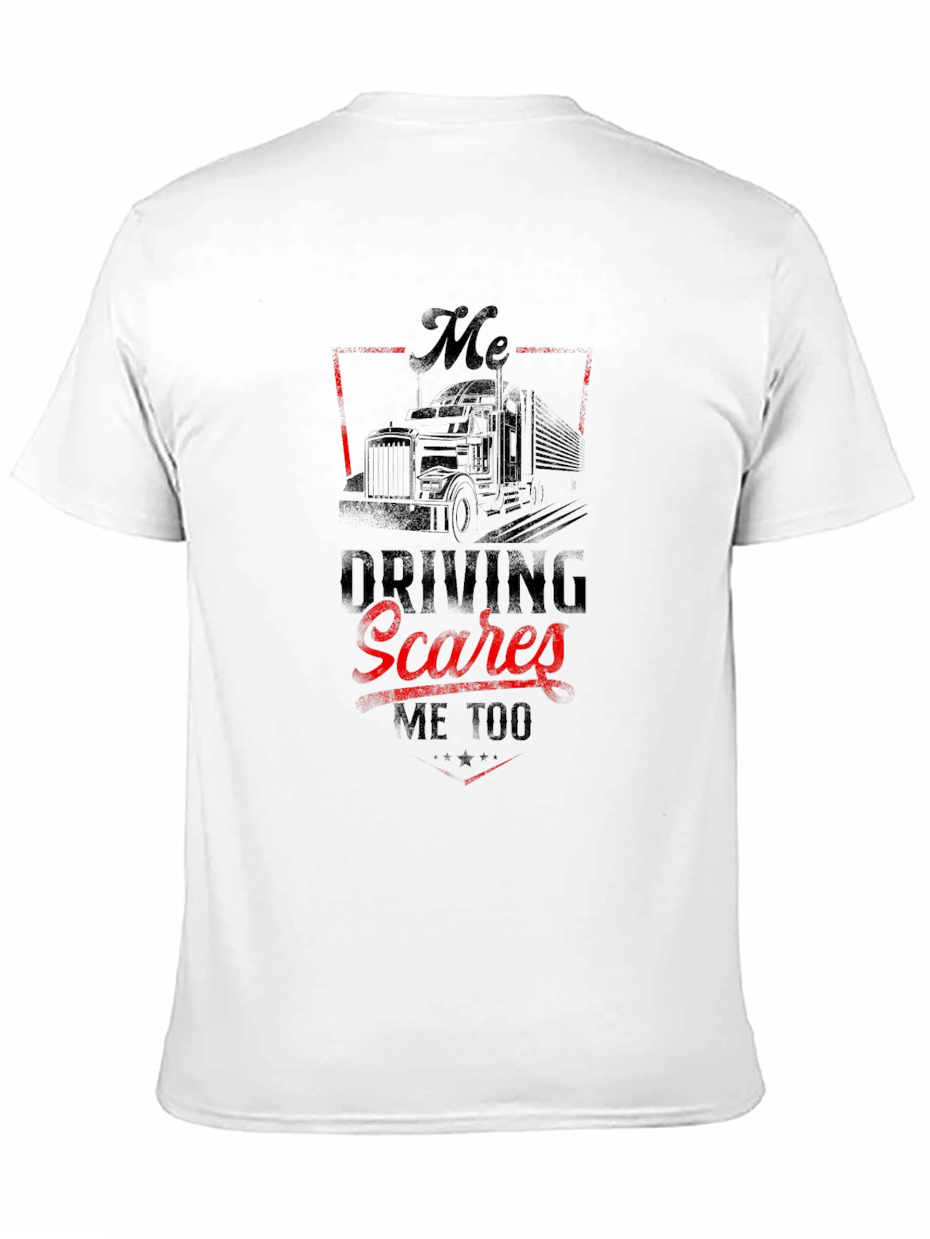 Trucker T-Shirt - Driving Scares Me Too Graphic Tee