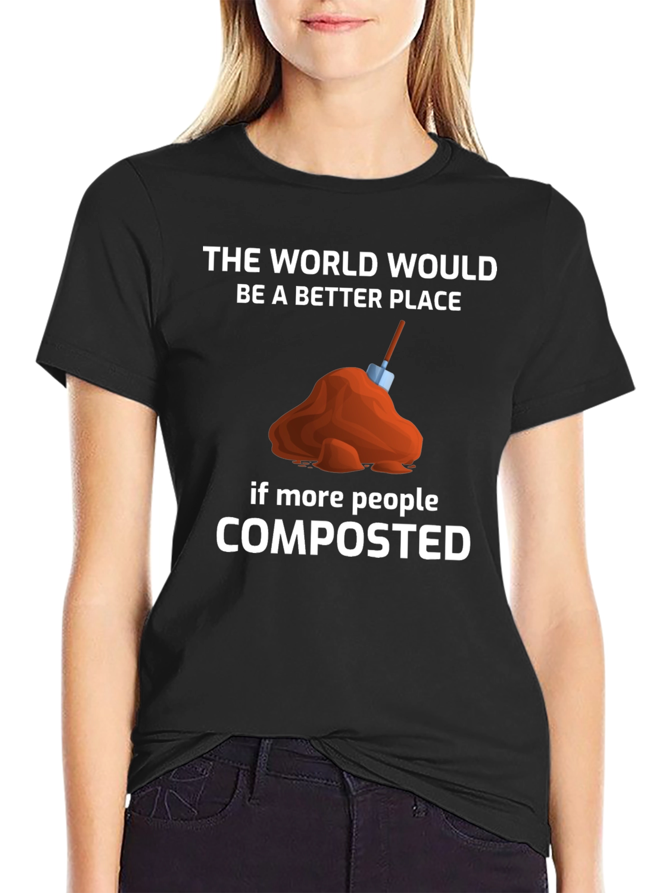 Compost T-Shirt: The World Would Be A Better Place