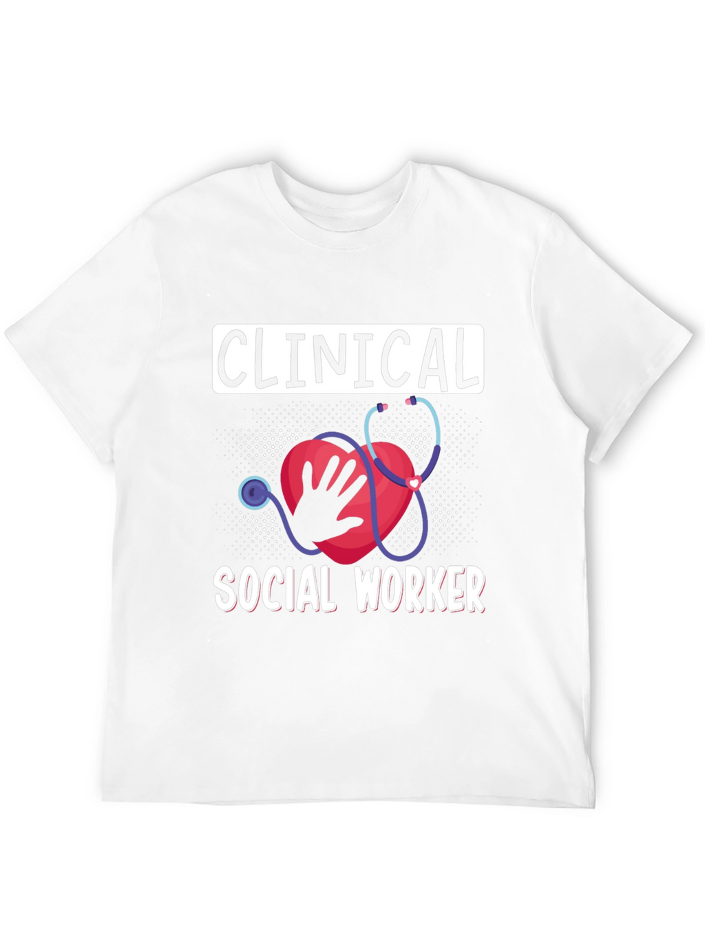 Clinical Social Worker Graphic Tee