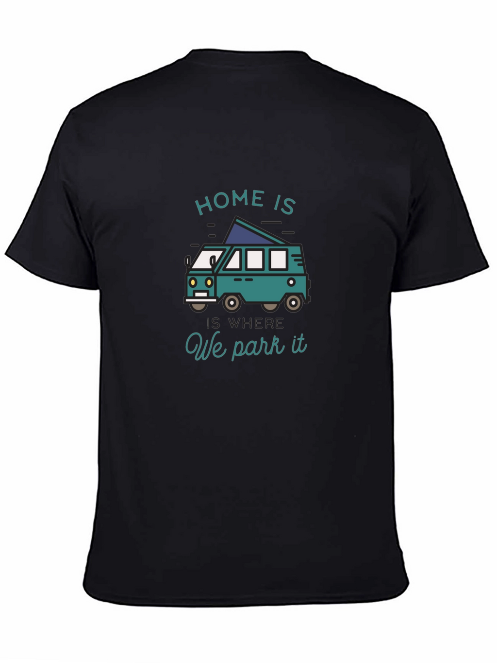 Home Is Where We Park It Camper Van T-Shirt