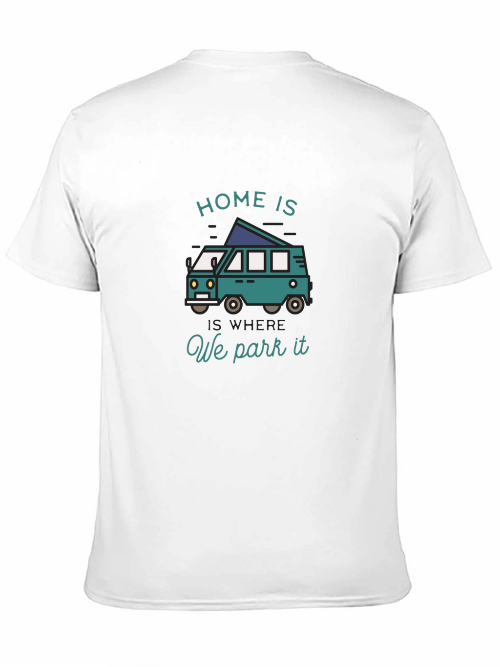 Home Is Where We Park It Camper Van T-Shirt