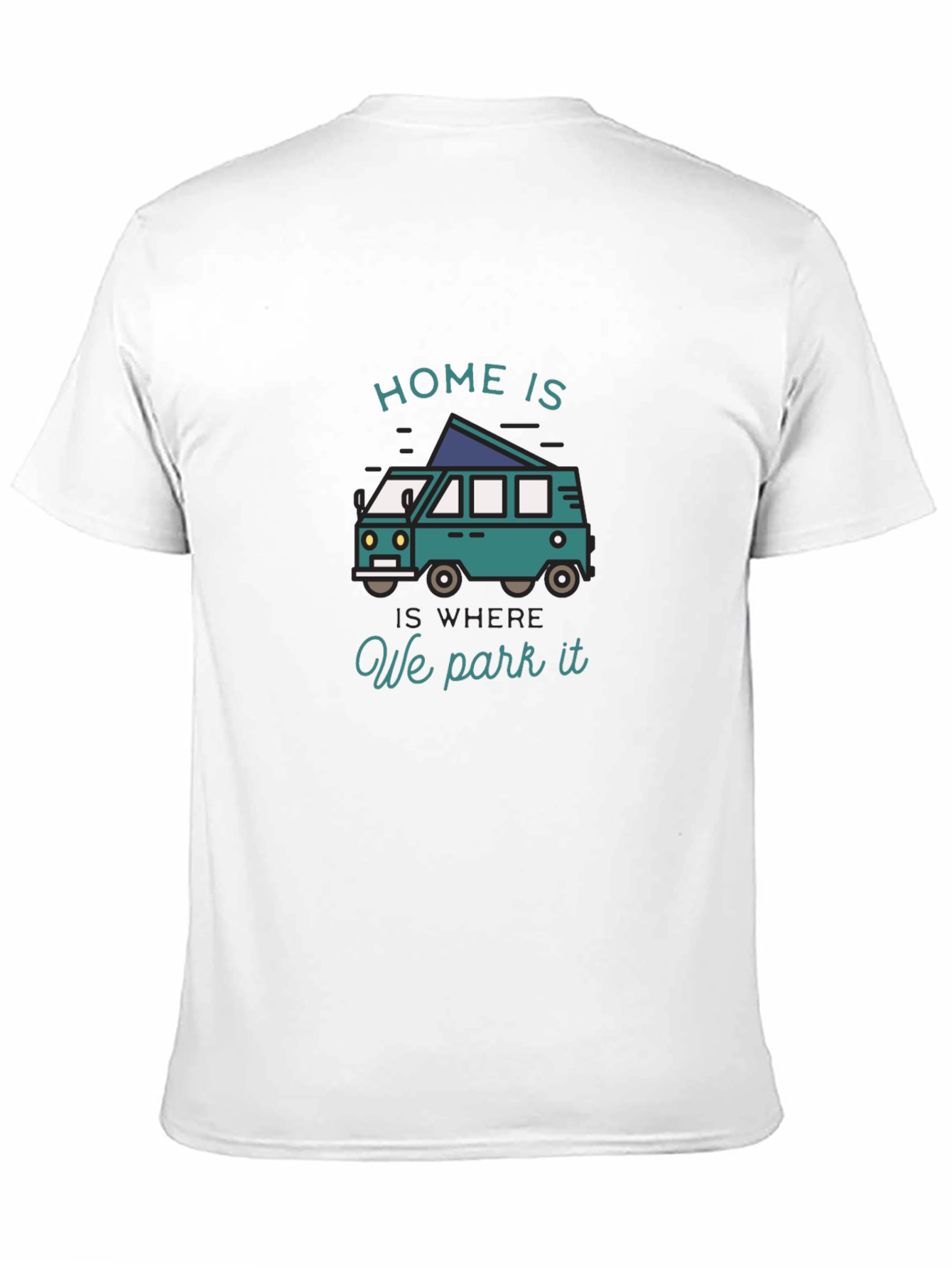 Home Is Where We Park It Camper Van T-Shirt