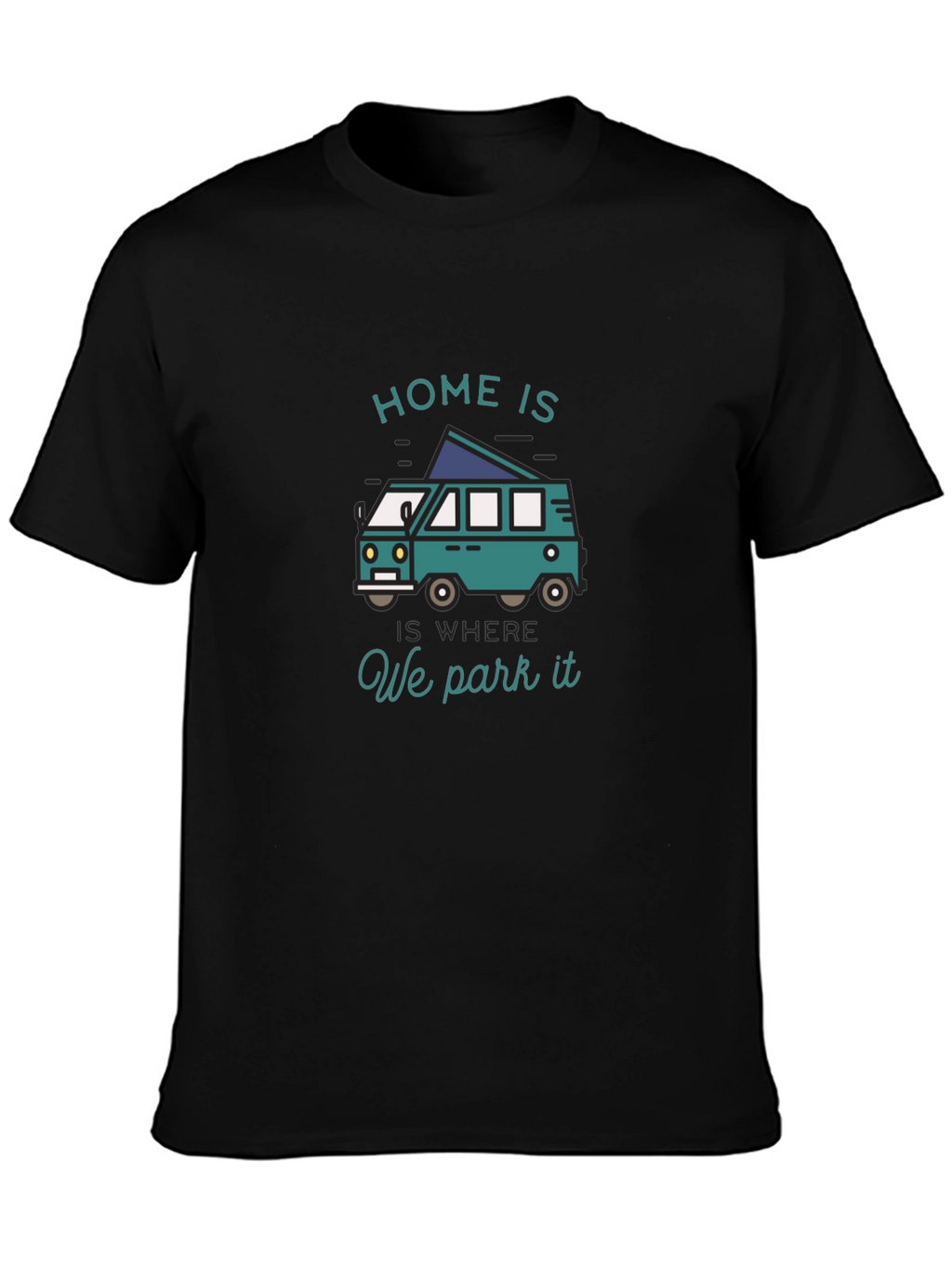 Home Is Where We Park It Camper Van T-Shirt