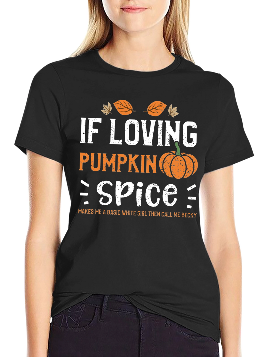 Pumpkin Spice T-Shirt - Call Me Becky!