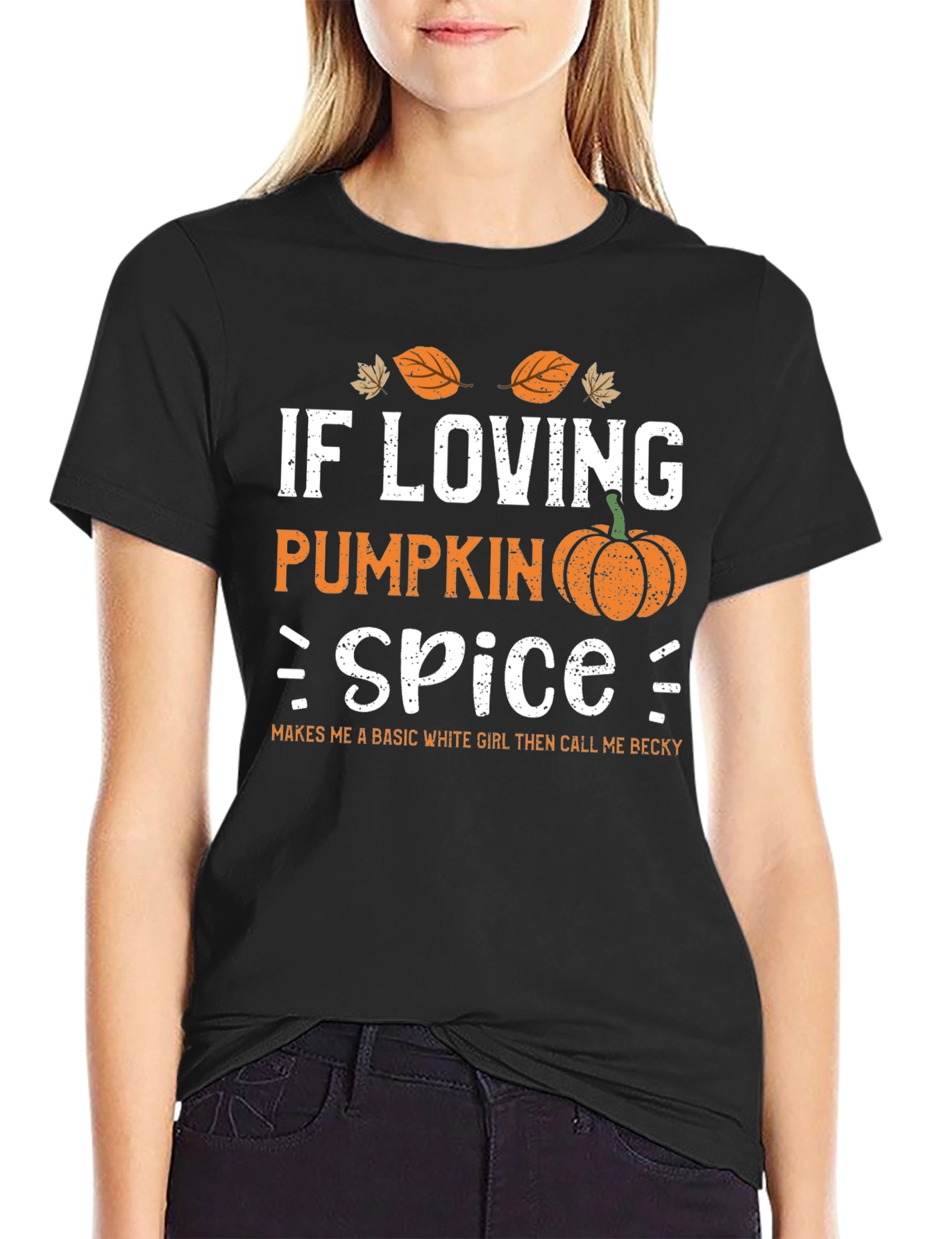 Pumpkin Spice T-Shirt - Call Me Becky!