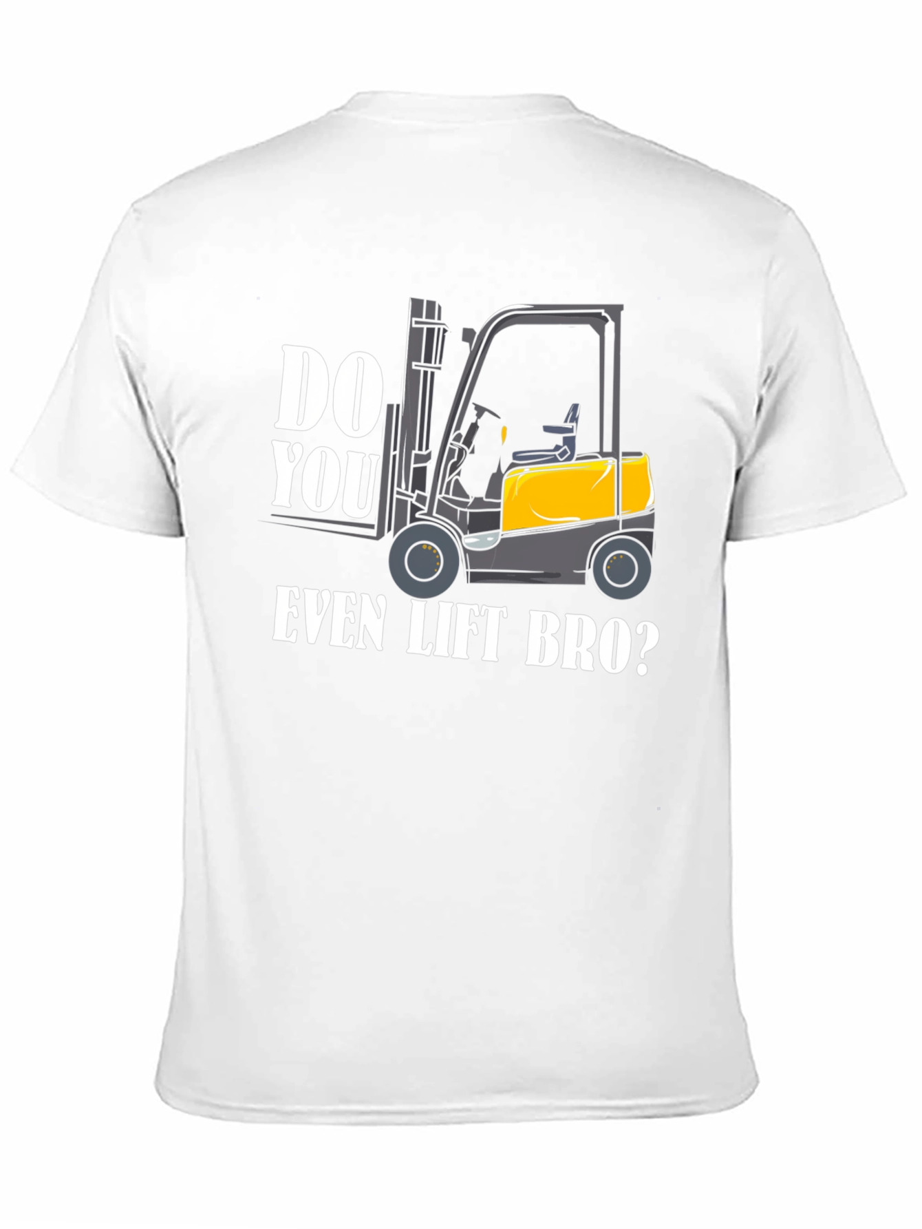 Do You Even Lift Bro Forklift Graphic Tee
