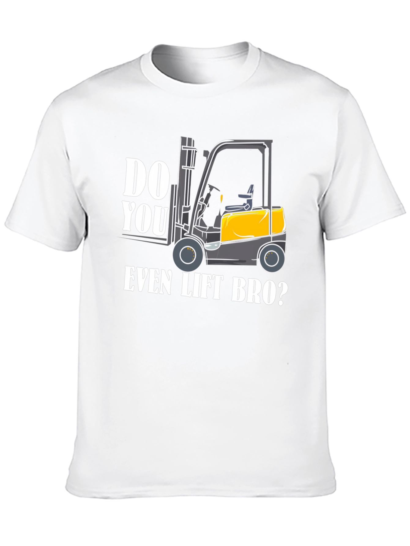 Do You Even Lift Bro Forklift Graphic Tee