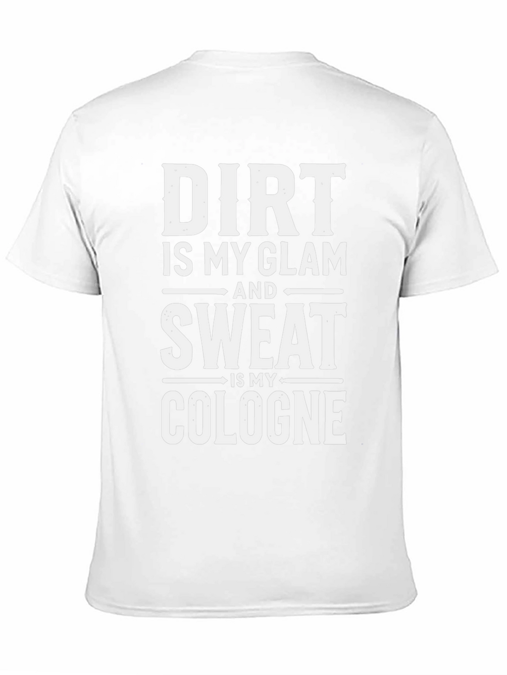 Dirt Is My Glam Funny Graphic T-Shirt